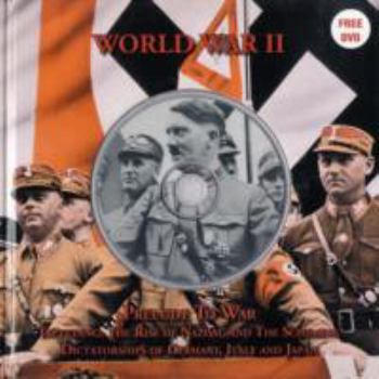 Paperback World War II: Prelude to War Including--The Rise of Nazism, and the Scheming Dictatorship of Germany, Italy and Japan Book