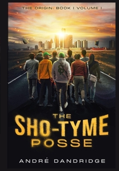 Paperback The Sho-Tyme Posse: Book 1 Volume 1: The Foundation Book