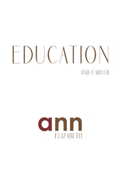 Education & Career - Ann Elizabeth