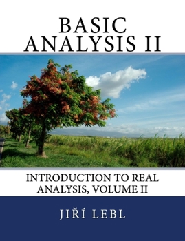Paperback Basic Analysis II: Introduction to Real Analysis, Volume II Book