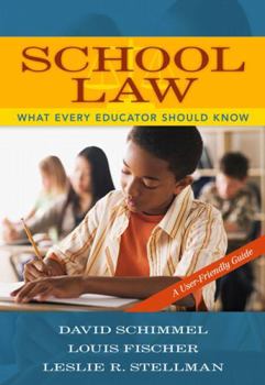 Paperback School Law: What Every Educator Should Know, a User-Friendly Guide Book