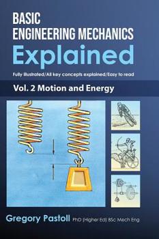 Hardcover Basic Engineering Mechanics Explained, Volume 2: Motion and Energy Book