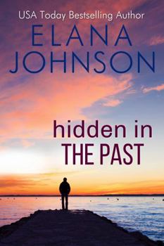 Hidden in the Past: A Sweet Romantic Suspense - Book #6 of the Forbidden Lake Romance