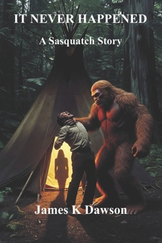 Paperback It Never Happened: A Sasquatch Story Book