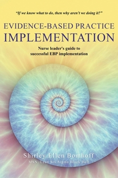 Hardcover Evidence-Based Practice IMPLEMENTATION: Nurse leader's guide to successful EBP implementation Book