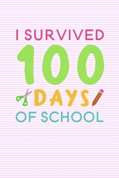 Paperback I Survived 100 days of school: 100 days of school writing prompts, activities and celebration ideas for kindergarten and first grade Book