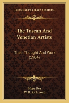 The Tuscan & Venetian Artists: Their Thought & Work...