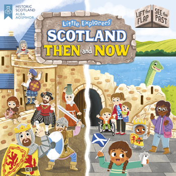 Board book Little Explorers: Scotland Then and Now (Lift the Flap, See the Past) Book