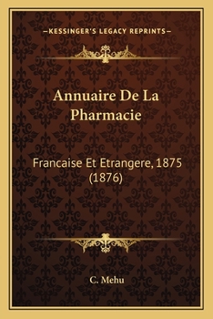 Paperback Annuaire De La Pharmacie: Francaise Et Etrangere, 1875 (1876) [French] Book