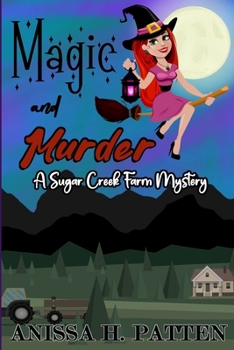 Paperback Magic And Murder: A Sugar Creek Farm Paranormal Cozy Mystery Book