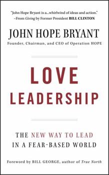 Hardcover Love Leadership: The New Way to Lead in a Fear-Based World Book