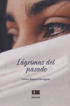 Paperback Lágrimas del pasado: Una historia real [Spanish] Book