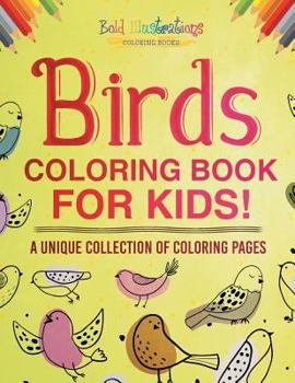 Paperback Birds Coloring Book For Kids! Book