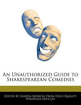 An Unauthorized Guide to Shakespearean Comedies