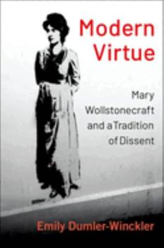 Hardcover Modern Virtue: Mary Wollstonecraft and a Tradition of Dissent Book