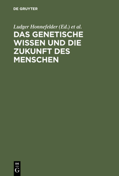 Hardcover Das Genetische Wissen Und Die Zukunft Des Menschen [German] Book