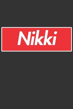 Nikki: Nikki Planner Calendar Notebook Journal, Personal Named Firstname Or Surname For Someone Called Nikki For Christmas Or Birthdays This Makes The Perfect Personolised Custom Name Gift For Nikki