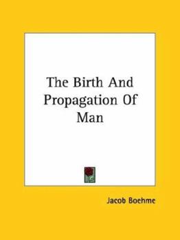 Paperback The Birth And Propagation Of Man Book