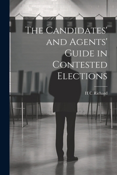 Paperback The Candidates' and Agents' Guide in Contested Elections Book