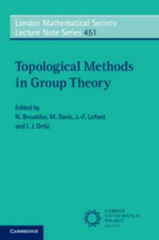 Topological Methods in Group Theory - Book #451 of the London Mathematical Society Lecture Note