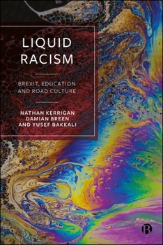 Paperback Liquid Racism: Brexit, Education and Road Culture Book