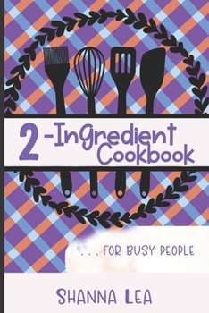 Paperback 2-Ingredient Cookbook: . . . for Busy People Book