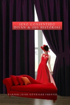 Paperback Sexo consentido Diván & sus historias [Spanish] Book
