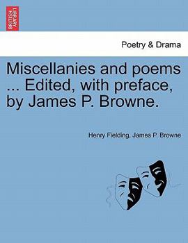 Paperback Miscellanies and Poems ... Edited, with Preface, by James P. Browne. Book