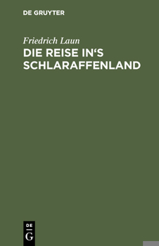 Hardcover Die Reise In's Schlaraffenland: Fastnachtsmährchen [German] Book