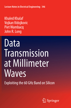 Paperback Data Transmission at Millimeter Waves: Exploiting the 60 Ghz Band on Silicon Book