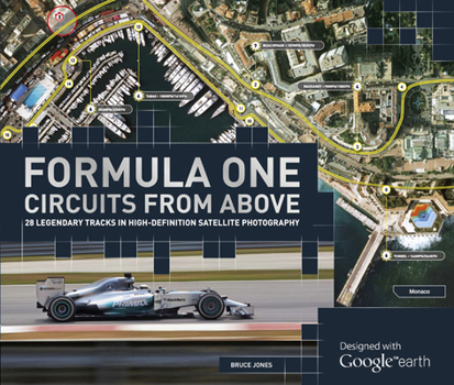 Hardcover Formula One Circuits from Above: 28 Legendary Tracks in High-Definition Satellite Photography Book