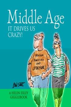 Hardcover Middle Age: It Drives Us Crazy! Book