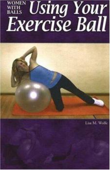 Paperback Women with Balls: Using Your Exercise Ball Book