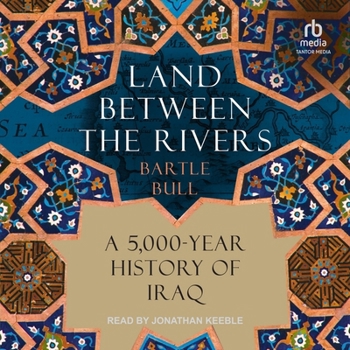 MP3 CD Land Between the Rivers: A 5,000-Year History of Iraq Book