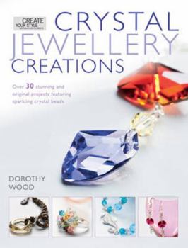 Paperback Crystal Jewelry Creations: Over 30 Stunning and Original Projects Featuring Sparkling Crystal Beads Book
