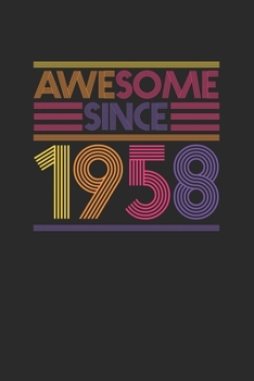 Awesome Since 1958: Small Lined Notebook – Birthday Gift or Anniversary Gift Idea
