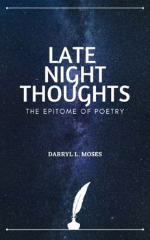 Paperback Late Night Thoughts : The Epitome of Poetry Book