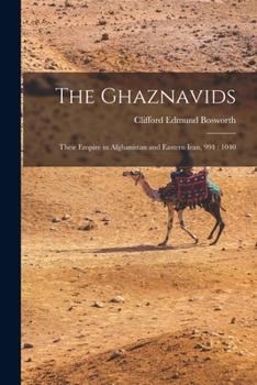 Paperback The Ghaznavids: Their Empire in Afghanistan and Eastern Iran, 994: 1040 Book