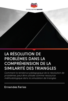 Paperback La Résolution de Problèmes Dans La Compréhension de la Similarité Des Triangles [French] Book