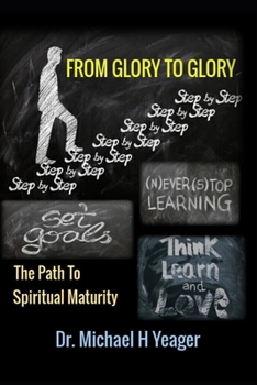 Paperback From Glory to Glory: The Path to Spiritual Maturity Book