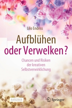 Paperback Aufblühen Oder Verwelken?: Chancen Und Risiken Der Kreativen Selbstverwirklichung [German] Book