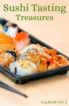 Paperback Sushi Tasting Treasures Log Book Vol. 2: A Comprehensive Tracker for Your Tasting Adventure Book