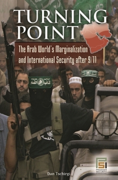 Hardcover Turning Point: The Arab World's Marginalization and International Security After 9/11 Book