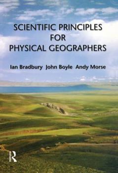 Hardcover Scientific Principles for Physical Geographers Book