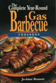 Paperback The Complete Year-Round Gas Barbecue Cookbook Book