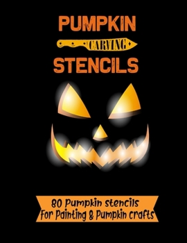 Paperback 80 Pumpkin Stencils: Funny and spooky pumpkin faces to use for Halloween pumpkin carving, Halloween Patterns, Pumpkin Carving Patterns, Fac Book