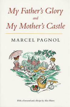 Paperback My Father's Glory & My Mother's Castle: Marcel Pagnol's Memories of Childhood Book