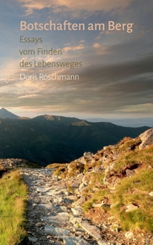 Paperback Botschaften am Berg: Essays vom Finden des Lebensweges [German] Book
