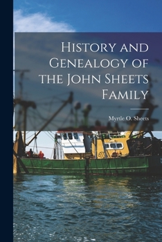 Paperback History and Genealogy of the John Sheets Family Book