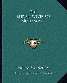 Paperback The Eleven Wives Of Mohammed Book